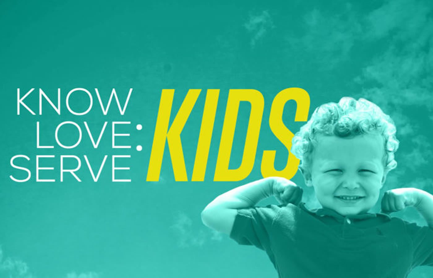 Know, Love, Serve … Kids (Part 2 of 5)